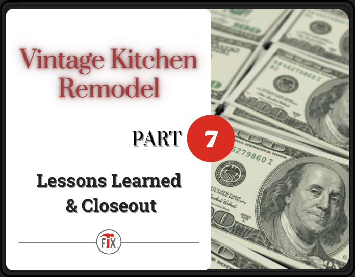 Vintage Kitchen Remodel - Lessons Learned and Closeout