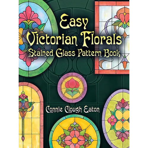 Easy Victorian Florals Stained Glass Pattern Book - Paperback