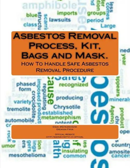 Asbestos Removal Process, Kit, Bags and Mask. - Paperback