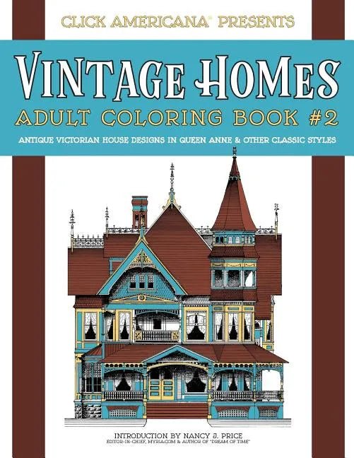 Vintage Homes: Adult Coloring Book: Antique Victorian House Designs in Queen Anne & Other Classic Styles - Paperback