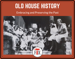 my old house fix blog on old house history and embracing the past