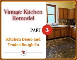 Kitchen Demo and Trades - Vintage Kitchen Remodel